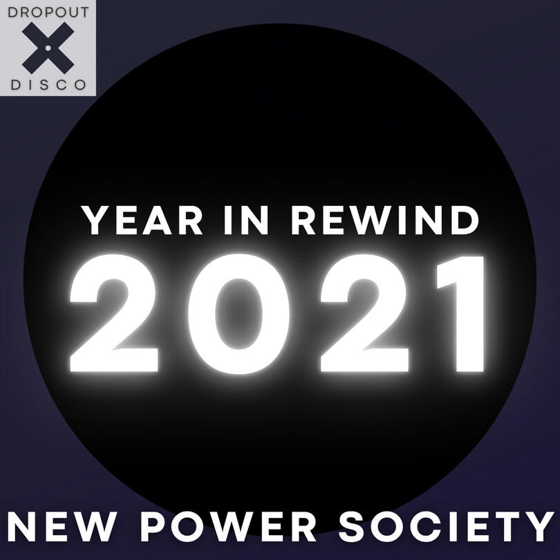NEW POWER SOCIETY Year In Rewind 2021 NEW POWER SOCIETY Year In Rewind 2021
