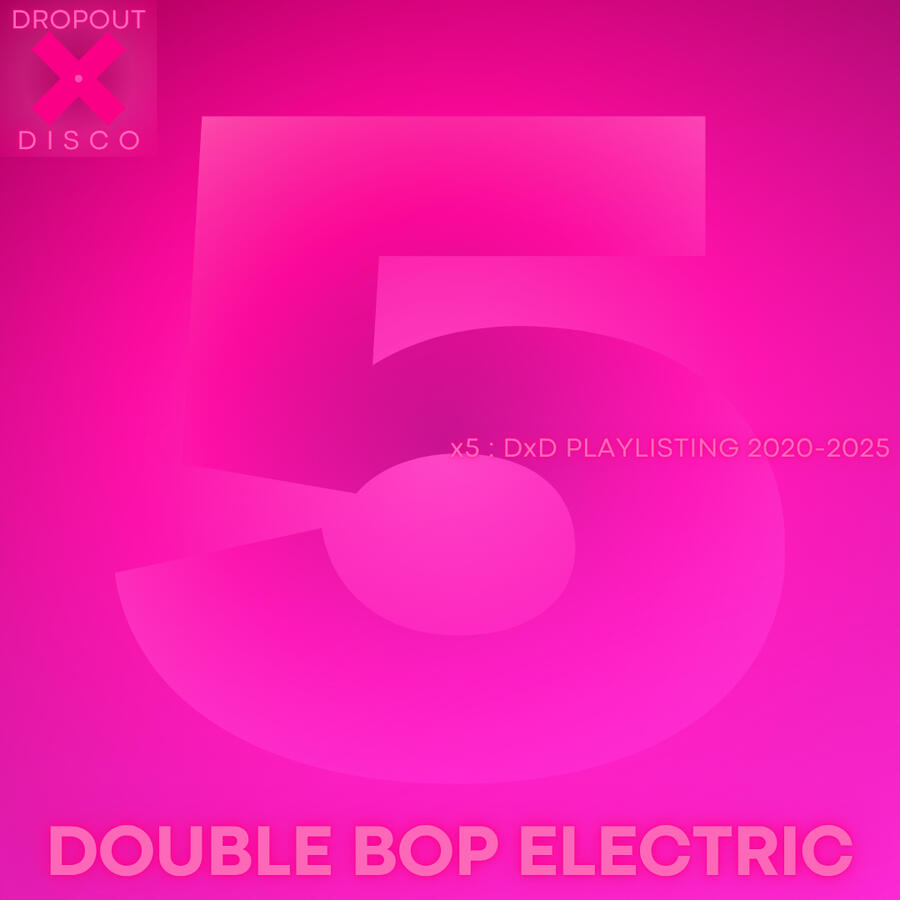 x5 : DOUBLE BOP ELECTRIC x5 : DOUBLE BOP ELECTRIC